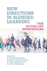 New Directions in Blended Learning - Case Studies and Interventions - Book