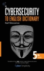The Cybersecurity to English Dictionary : 5th Edition - Book
