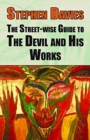 The Street-wise Guide to the Devil and His Works - Book
