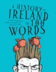 A history of Ireland in 100 words - eBook