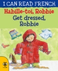Get Dressed, Robbie/Habille-toi, Robbie - Book