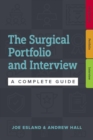 The Surgical Portfolio and Interview : A complete guide to preparing for your CST and ST1/ST3 - Book
