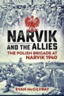 Narvik and the Allies : The Polish Brigade at Narvik 1940 - Book