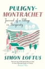 Puligny-Montrachet : Journal of a Village in Burgundy - Book