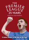 The Premier League : A 25 Year Celebration - Book