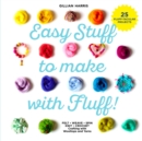 Easy Stuff to Make with Fluff - eBook