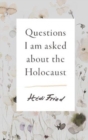 Questions I Am Asked About the Holocaust - Book