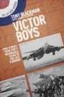 Victor Boys : True Stories from Forty Memorable Years of the Last V Bomber - Book