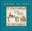 Panic Ye Not : A survival guide to the middle ages - Book
