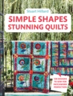 Simple Shapes Stunning Quilts : 100 Designs to Sew for Patchwork Perfection - Book