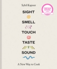 Sight Smell Touch Taste Sound : A new way to cook - eBook
