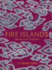 Fire Islands : Recipes from Indonesia - Book