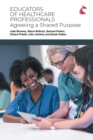 Educators of Healthcare Professionals : Agreeing a Shared Purpose - Book