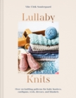 Lullaby Knits : Over 20 knitting patterns for baby booties, cardigans, vests, dresses and blankets - Book
