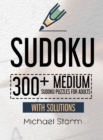 Sudoku : 300+ Medium Sudoku Puzzles for Adults with Solutions - Book