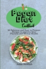 Pegan Diet Cookbook : 50 Delicious and Easy to Prepare Recipes to improve Your Physical and Mental Health - Book