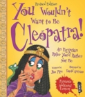You Wouldn't Want To Be Cleopatra! - Book
