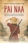 Pai Naa : The True Story of Englishwoman Nona Baker's Survival in the Malayanjungle During WWII - Book