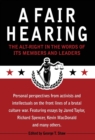 A Fair Hearing : The Alt-Right in the Words of Its Members and Leaders - Book