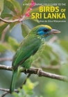 The Birds of Sri Lanka : A Photographic Field Guide (2nd edition) - Book