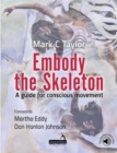 Embody the Skeleton : A guide for conscious movement - Book