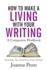 How to Make a Living with Your Writing : Books, Blogging and More - Book