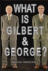What Is Gilbert & George? - Book