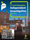 A level Geography Independent Investigation : A step by step guide - Book