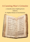 A Cunning Man's Grimoire : A Sixteenth Century Grimoire - Book