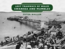 Lost Tramways of Wales: Swansea and Mumbles - Book