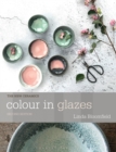 Colour in Glazes - Book