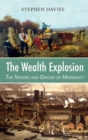 The Wealth Explosion : The Nature and Origins of Modernity - Book