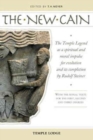 The New Cain : The Temple Legend as a Spiritual and Moral Impulse for Evolution and its Completion by Rudolf Steiner with the Ritual Texts for the First, Second and Third Degrees - Book