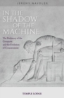 In The Shadow of the Machine : The Prehistory of the Computer and the Evolution of Consciousness - Book