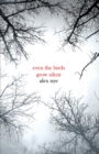 Even the Birds Grow Silent - eBook