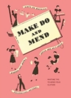 Make Do and Mend : Wartime Tips to Mend Your Clothes - Book