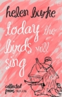 Today the Birds Will Sing : Collected Poems - Book