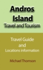 Andros Island Travel and Tourism : Travel Guide and Locations Information - Book