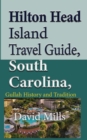 Hilton Head Island Travel Guide, South Carolina, USA : Gullah History and Tradition - Book