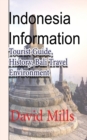 Indonesia Information : Tourist Guide, History, Bali Travel Environment - Book