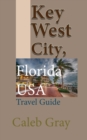 Key West City, Florida USA : Travel Guide - Book