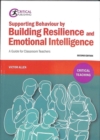 Supporting Behaviour by Building Resilience and Emotional Intelligence : A Guide for Classroom Teachers - Book
