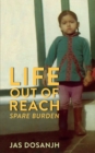 Life Out Of Reach : Spare Burden Life Out Of Reach, Spare Burden Bk 1 1 - Book