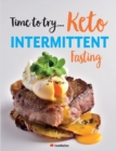 Time to try... Keto Intermittent Fasting : Calorie counted Keto recipes for weight loss & healthy living - Book