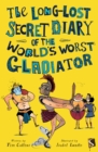 The Long-Lost Secret Diary of the World's Worst Roman Gladiator - Book