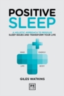 Positive Sleep : A holistic approach to resolve sleep issues and transform your life. - Book
