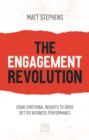 The Engagement Revolution : Using emotional intelligence to drive better business performance - Book