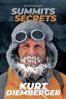 Summits and Secrets : The Kurt Diemberger autobiography - Book