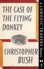 The Case of the Flying Donkey : A Ludovic Travers Mystery - Book