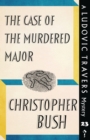 The Case of the Murdered Major : A Ludovic Travers Mystery - Book